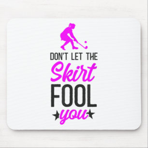 Field Hockey Don't Let The Skirt Fool You _2  Mouse Pad