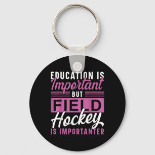 Field Hockey Education Is Important But Field Hock Key Ring