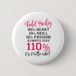 Field Hockey Field Hockey 90% Heart 10% Skill 10% 6 Cm Round Badge