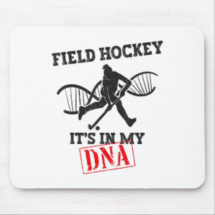 Field Hockey Field Hockey It's In My Dna  Mouse Pad
