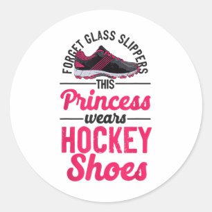 Field Hockey Forget Gl Slippers This Princess Wear Classic Round Sticker