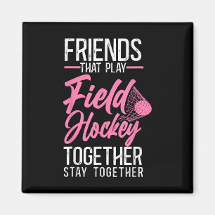 Field Hockey Friends Besties Buddy A Friends That Magnet