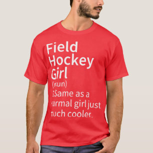 Field Hockey Girl Definition 1 T-Shirt