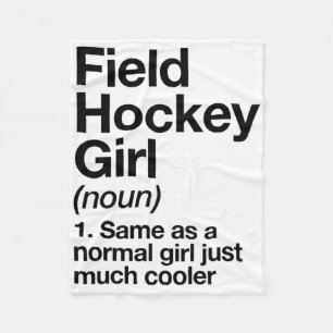 Field Hockey Girl Definition Funny And Sy Sports  Fleece Blanket