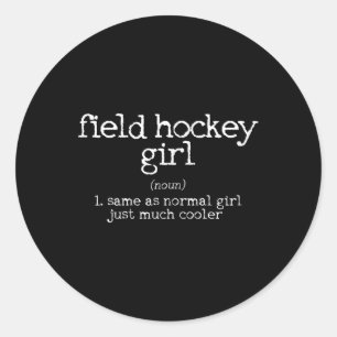 Field Hockey Girl Definition Funny Gift  Classic Round Sticker