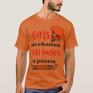 Field Hockey Girl Quote T-Shirt