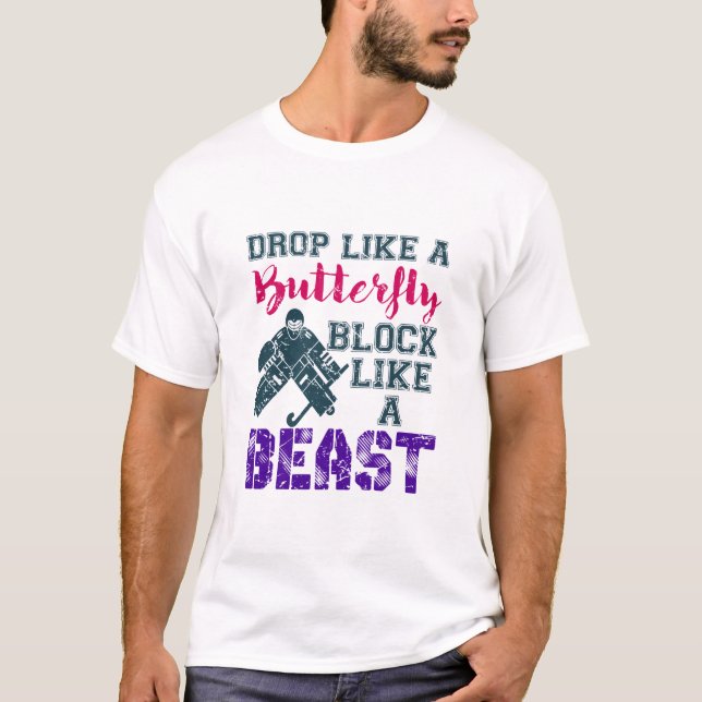 Field Hockey Goalie Block Like A Beast T-Shirt (Front)