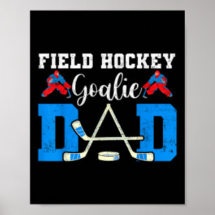 Field Hockey Goalie Dad Tees For Women Men Hockey Poster