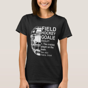 Field Hockey Goalie Definition _1 T-Shirt