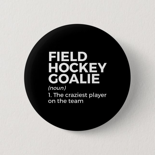 Field Hockey Goalie Definition Men Women  6 Cm Round Badge (Front)