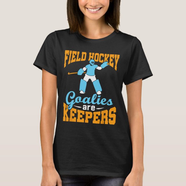 Field Hockey Goalie Goalkeeper Pun Goalies Are Kee T-Shirt (Front)