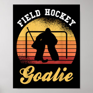Field Hockey Goalie Hockey Goalkeeper Hockey Playe Poster