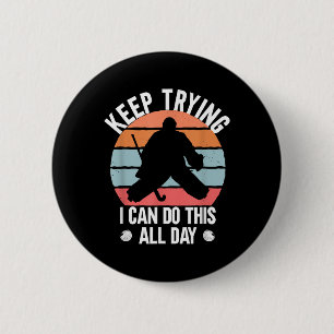 Field Hockey Goalie Quote Keep Trying Goal Keeper  6 Cm Round Badge