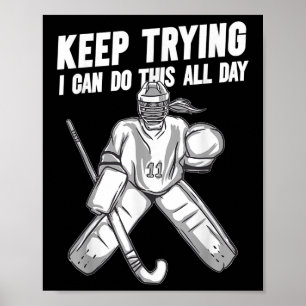 Field Hockey Goalie Quote Keep Trying Goal Keeper Poster