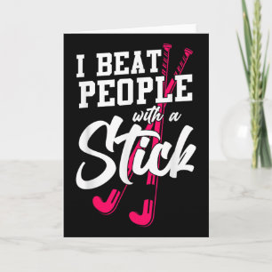 Field Hockey I Beat People With A Stick _1 Card