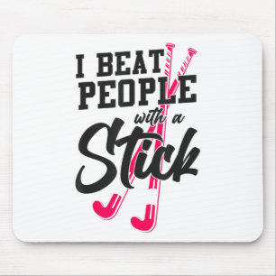 Field Hockey I Beat People With A Stick _2  Mouse Pad