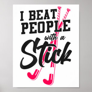 Field Hockey I Beat People With A Stick _2  Poster