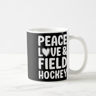 Field Hockey I Love Field Hockey  Coffee Mug