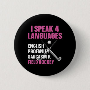 Field Hockey I Speak 4 Languages English Profanity 6 Cm Round Badge