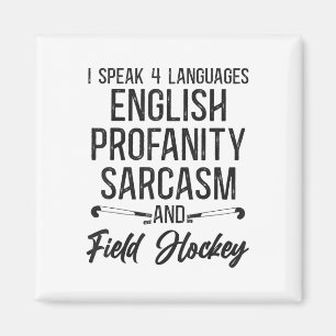 Field Hockey I Speak 4 Languages English Profanity Magnet