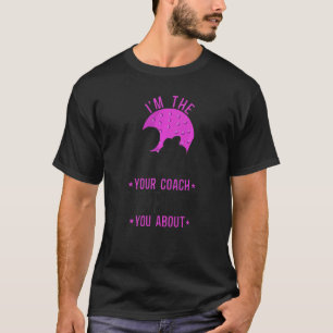 Field Hockey I'm The Girl Your Coach Warned You Ab T-Shirt