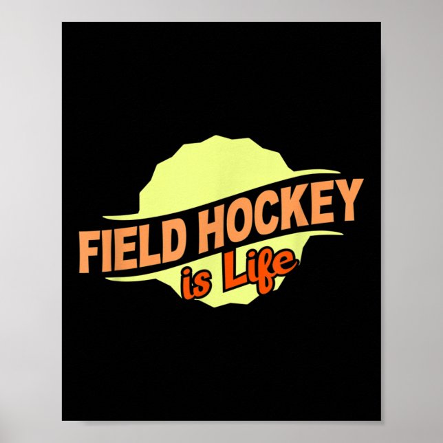 Field Hockey Is Life Cool Sports Lover Athlete Com Poster (Front)