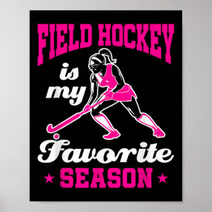 Field Hockey Is My Favorite Season Funny Mom Coach Poster