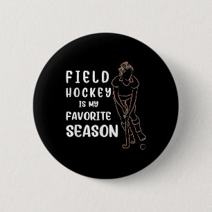 Field Hockey Is My Favorite Season Indoor Hockey P 6 Cm Round Badge