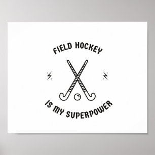 Field hockey is my superpower poster