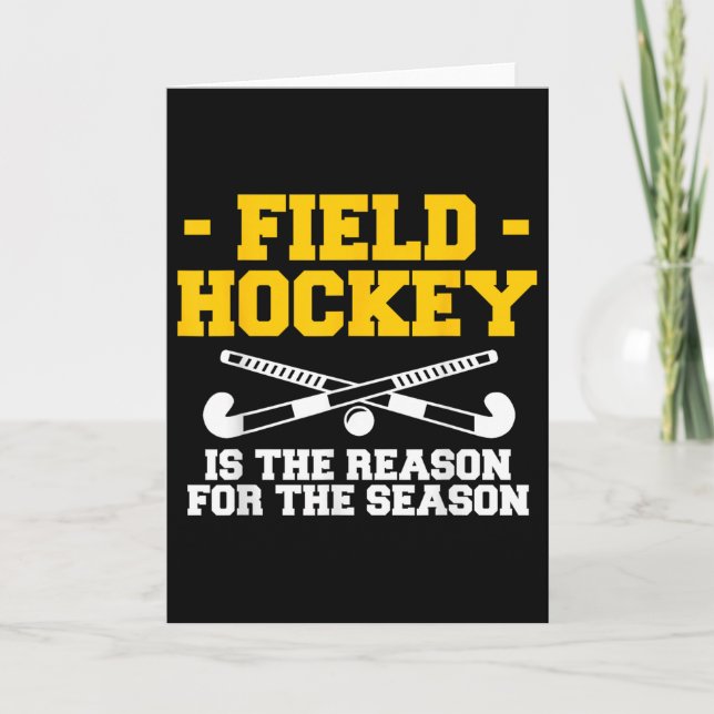 Field Hockey Is The Reason For The Season  Card (Front)
