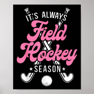 Field Hockey It's Always Field Hockey Season _2 Poster
