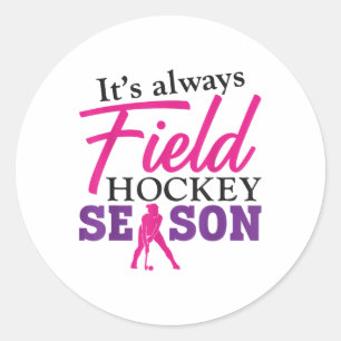Field Hockey It's Always Field Hockey Season Classic Round Sticker