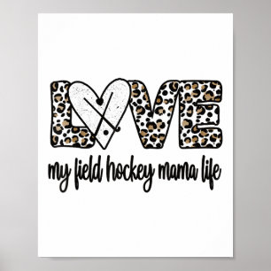 Field Hockey Mama Life Mom Of A Field Hockey Playe Poster