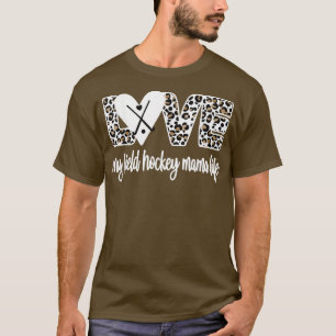 Field Hockey Mama Life Mum Of A Field Hockey Playe T-Shirt