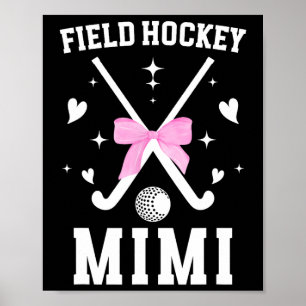 Field Hockey Mimi Of A Field Hockey Player Mimi Co Poster