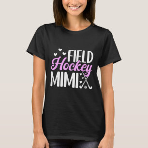 Field Hockey Mimi Of A Field Hockey Player Mimi T-Shirt