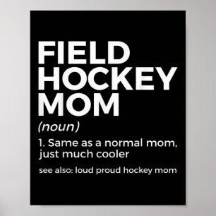 Field Hockey Mom Definition Loud Proud Hockey Mom Poster