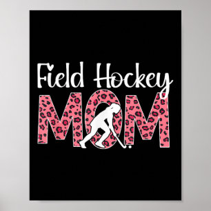 Field Hockey Mom Leopard Mom Of A Field Hockey Pla Poster
