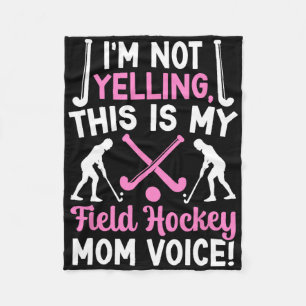 Field Hockey Mom Voice Mom Of A Field Hockey Playe Fleece Blanket