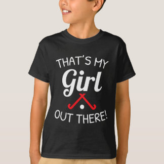 Field Hockey Momdad Shirt That's My Girl Out There