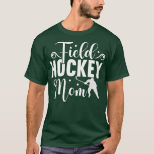 Field Hockey Mum 1 T-Shirt