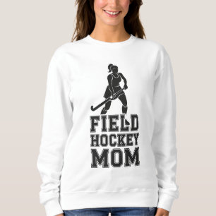 Field Hockey Mum Sweatshirt