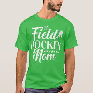 Field Hockey Mum T-Shirt