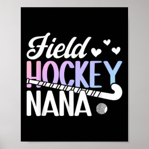 Field Hockey Nana Of A Field Hockey Player Nana Poster