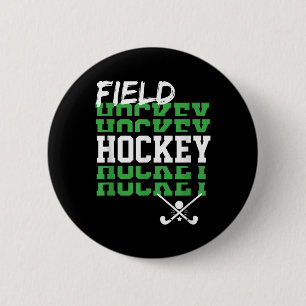 Field Hockey Player Saying Fans Game Day Team Coac 6 Cm Round Badge