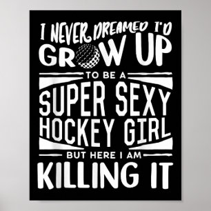 Field Hockey Player Shirt Girl Women Field Hockey Poster