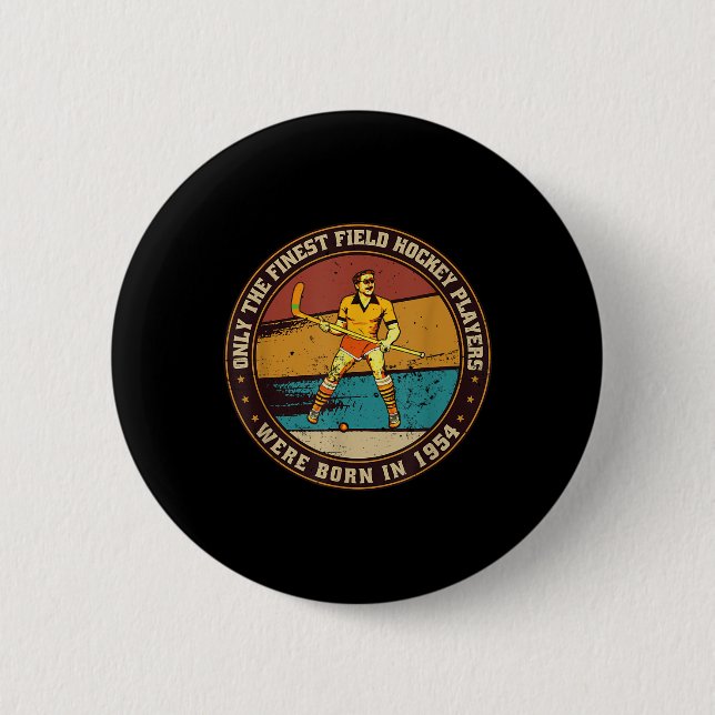 Field-hockey-players Born In 1954 Birthday Field-h 6 Cm Round Badge (Front)