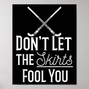 Field Hockey Players Gift - Don't Let The Skirts F Poster