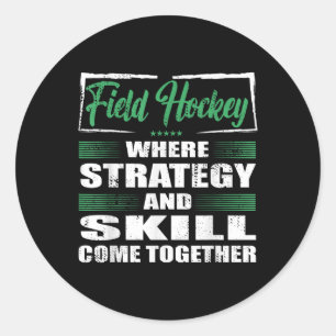 Field Hockey Sports Strategy And Skill Come Togeth Classic Round Sticker