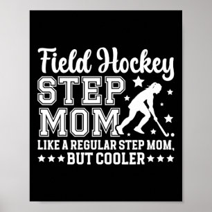 Field Hockey Step-mom Definition Field Hockey Play Poster